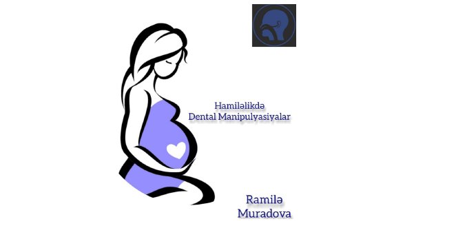 Hamiləlikdə dental manipulyasiyalar