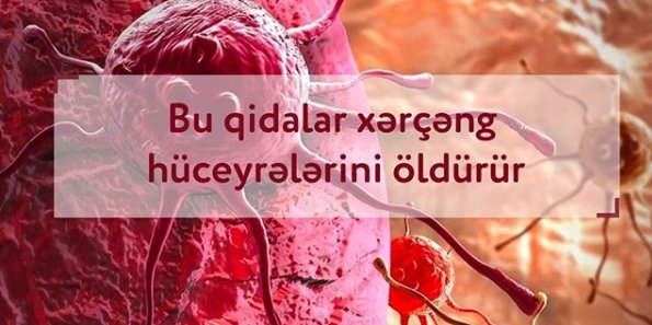 Bu qidalar xərçəng hüceyrələrini öldürür